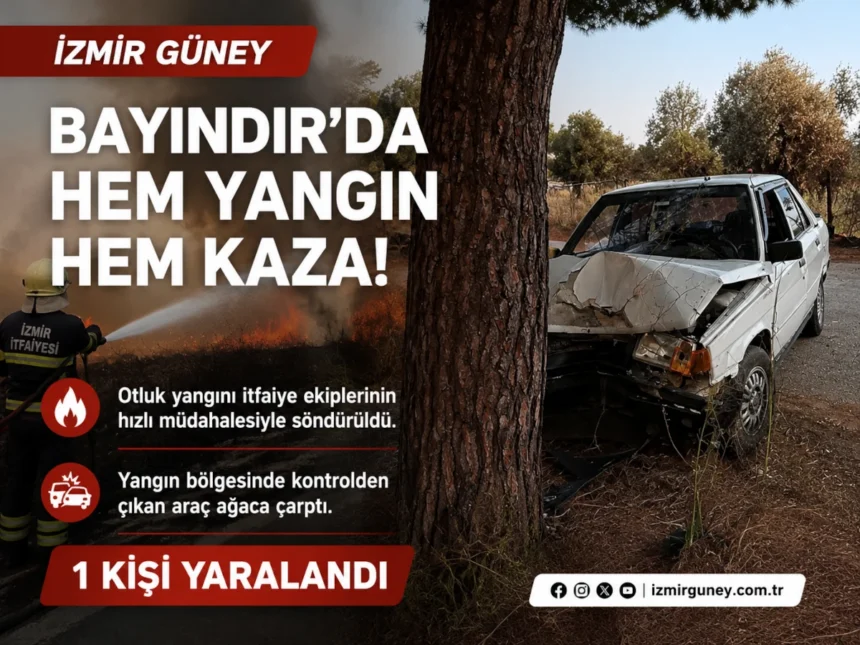 bayındır yangın kaza bayındır yangın kaza
